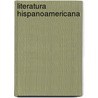Literatura Hispanoamericana door Daivd William Foster