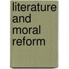 Literature And Moral Reform by Carol Colatrella