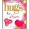 Little Book of Hugs for Mom door Howard Publishing