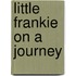 Little Frankie On A Journey