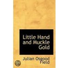 Little Hand And Muckle Gold door Julian Osgood Field