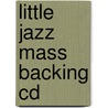 Little Jazz Mass Backing Cd by Chilcott