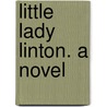 Little Lady Linton. A Novel door Monterey) Barrett Frank (Naval Postgraduate School