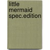 Little Mermaid Spec.Edition door Onbekend