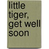 Little Tiger, get well soon by Janosch