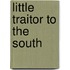 Little Traitor to the South