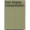 Liver Biopsy Interpretation by Peter J. Scheuer