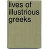 Lives Of Illustrious Greeks by Unknown