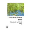 Lives Of The Serbian Saints door Vojislav Janich