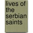 Lives Of The Serbian Saints