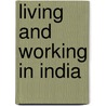Living And Working In India door Kris Rao