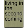 Living In The Second Coming door Dr Minh Vo