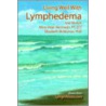 Living Well With Lymphedema by Elizabeth J. McMahon