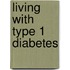 Living With Type 1 Diabetes