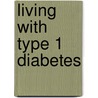 Living With Type 1 Diabetes by Tom Smith