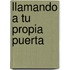Llamando A Tu Propia Puerta