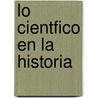 Lo Cientfico En La Historia door Juli�N. Ribera