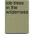Lob Trees in the Wilderness