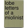 Lobe Letters Of A Miolinist door Eric Mackan