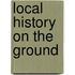 Local History On The Ground