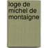 Loge de Michel de Montaigne