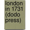 London In 1731 (Dodo Press) door Don Manoel Gonzales