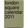 London Square Calendar 2011 door Onbekend