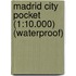Madrid City Pocket (1:10.000) (Waterproof)