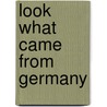 Look What Came from Germany door Kevin A. Davis
