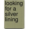 Looking for a Silver Lining door Lois Zook Wauson