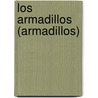 Los Armadillos (Armadillos) door Lola M. Schaefer