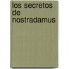 Los Secretos de Nostradamus by David Ovason
