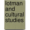 Lotman and Cultural Studies door Andreas Schonle
