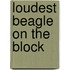 Loudest Beagle on the Block