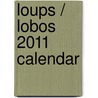 Loups / Lobos 2011 Calendar door Onbekend