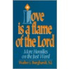 Love Is A Flame Of The Lord door Walter J. Burghardt