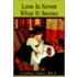 Love Is Never What It Seems