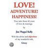 Love! Adventure! Happiness! door Jim 'Poppa' Kelly
