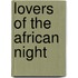 Lovers Of The African Night