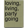 Loving, Living, Party Going door Henry Green