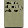 Lucan's Pharsalia, Volume 2 door Nicholas Rowe