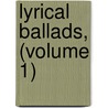 Lyrical Ballads, (Volume 1) by William Wordsworth