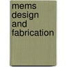 Mems Design And Fabrication door Mohamed Gad-el-Hak