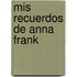 Mis Recuerdos De Anna Frank