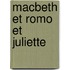 Macbeth Et Romo Et Juliette