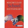 Macmillan School Dictionary door Onbekend