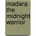 Madara The Midnight Warrior