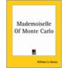 Mademoiselle Of Monte Carlo door William Le Queux