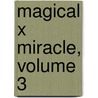 Magical X Miracle, Volume 3 door Yuzu Mizutani