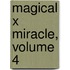 Magical X Miracle, Volume 4